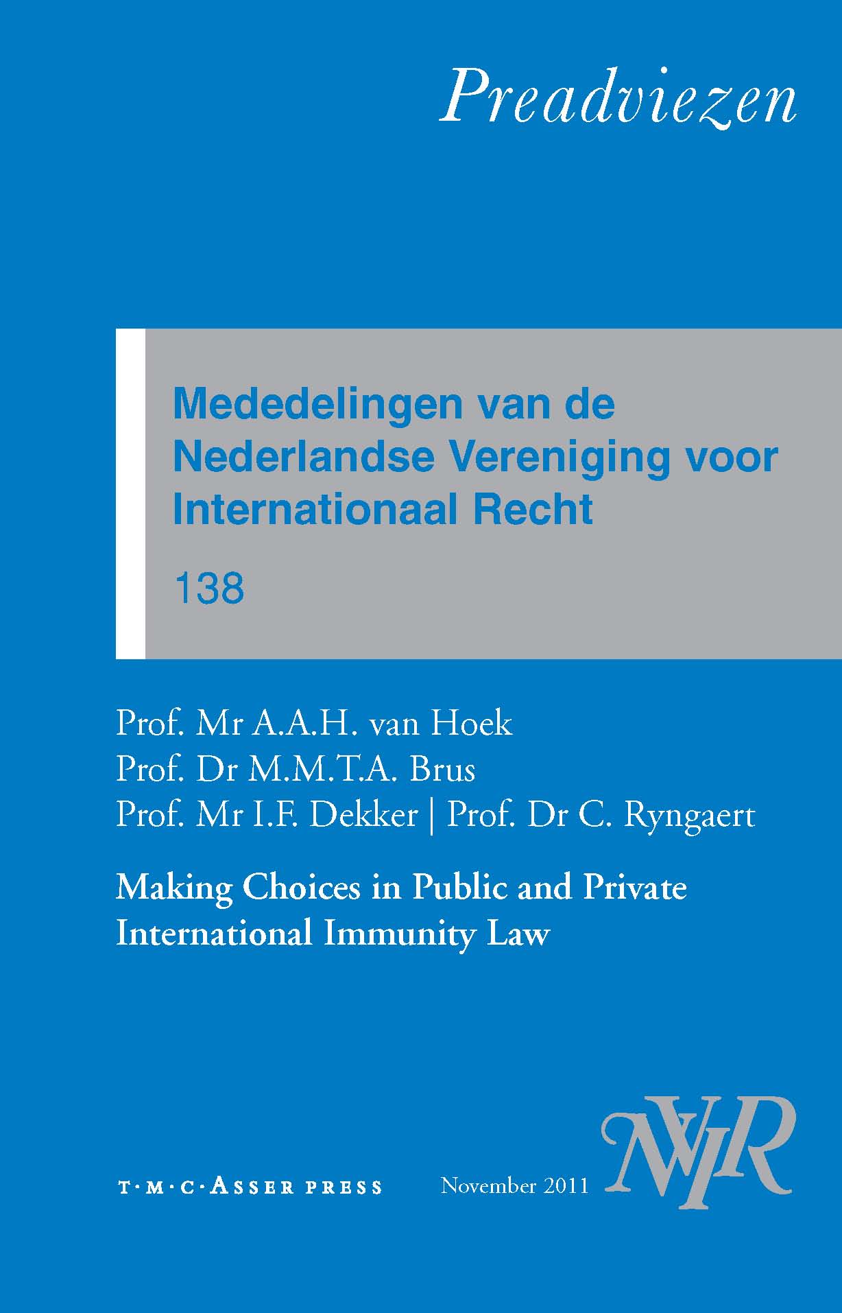 Mededelingen van de Nederlandse Vereniging voor Internationaal Recht – Nr. 138 – Making Choices in Public and Private International Immunity Law
